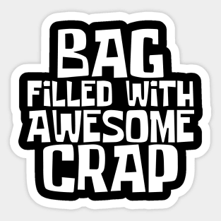 Bag Filled with Awesome Crap. Tote Bag for All Your Stuff. Gift for Christmas. White Sticker